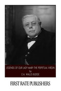 Legends of Our Lady Mary the Perpetual Virgin - Paperback