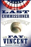 The Last Commissioner: A Baseball Valentine - Paperback