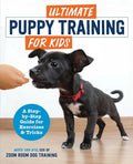 Ultimate Puppy Training for Kids: A Step-By-Step Guide for Exercises and Tricks - Paperback