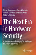 The Next Era in Hardware Security: A Perspective on Emerging Technologies for Secure Electronics - Paperback