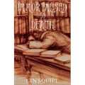 Immortalised to Death: The Dunston Burnett Trilogy - Paperback