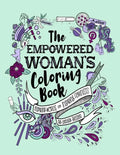 The Empowered Woman's Coloring Book: Inspiring Words for Inspiring Feminists - Paperback