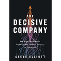 The Decisive Company: How High-Performance Organizations Connect Strategy to Execution - Hardcover