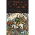 Dictionary of All Scriptures and Myths - Hardcover