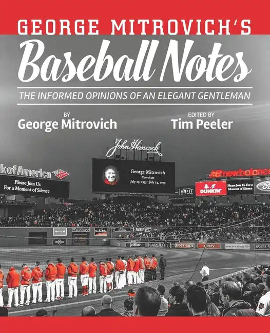 George Mitrovich's Baseball Notes: The Informed Opinions of an Elegant Gentleman - Paperback