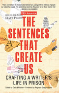 The Sentences That Create Us: Crafting a Writer's Life in Prison - Paperback