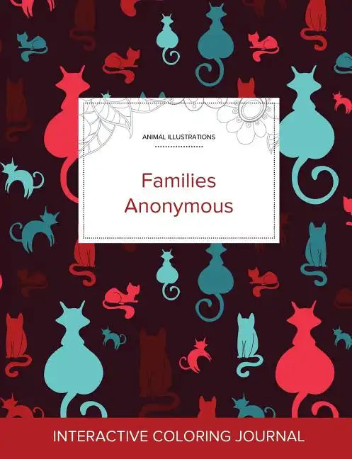 Adult Coloring Journal: Families Anonymous (Animal Illustrations, Cats) - Paperback