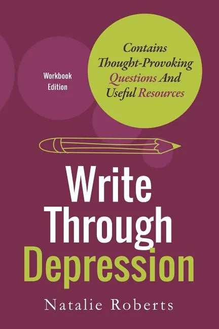 Write Through Depression: Workbook Edition - Paperback