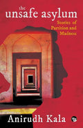 The Unsafe Asylum: Stories of Partition and Madness - Paperback