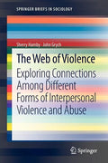 The Web of Violence: Exploring Connections Among Different Forms of Interpersonal Violence and Abuse - Paperback