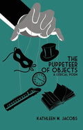 The Puppeteer of Objects: A Lyrical Poem - Paperback