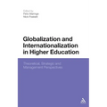 Globalization and Internationalization in Higher Education: Theoretical, Strategic and Management Perspectives - Paperback