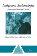 Indigenous Archaeologies: Decolonising Theory and Practice - Paperback