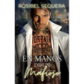 En manos de un mafioso: Un romance del odio al amor - Paperback