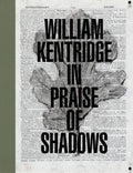 William Kentridge: In Praise of Shadows - Hardcover