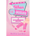When It Burns: A Small Town Romance - Paperback