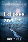 Eclipses and You: How to Align with Life's Hidden Tides - Paperback