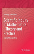 Scientific Inquiry in Mathematics - Theory and Practice: A Stem Perspective - Hardcover