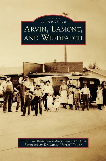 Arvin, Lamont, and Weedpatch - Hardcover