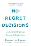 No-Regret Decisions: Making Good Choices During Difficult Times - Paperback