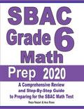 SBAC Grade 6 Math Prep 2020: A Comprehensive Review and Step-By-Step Guide to Preparing for the SBAC Math Test - Paperback
