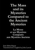 The Mass and its Mysteries Compared to the Ancient Mysteries - Paperback