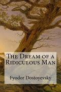 The Dream of a Ridiculous Man - Paperback