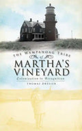 The Wampanoag Tribe of Martha's Vineyard: Colonization to Recognition - Hardcover