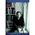 A Biography of Mrs Marty Mann: The First Lady of Alcoholics Anonymous - Paperback