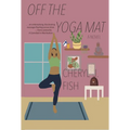 Off the Yoga Mat - Paperback
