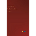 The Good Time Coming: in large print - Hardcover