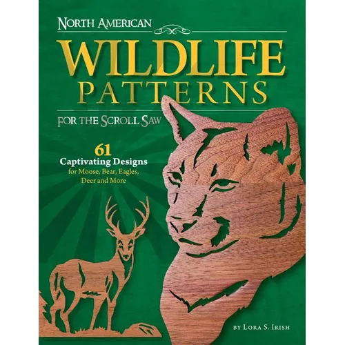 North American Wildlife Patterns for the Scroll Saw: 61 Captivating Designs for Moose, Bear, Eagles, Deer and More - Paperback