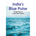 India's Blue Pulse: Preparing For A Maritime Future - Paperback