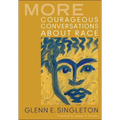 More Courageous Conversations About Race - Paperback