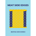 Neat Side Edges: Simple Ways to Keep the Edges of Your Knitted Projects Nice and Tidy - Paperback