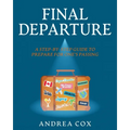 Final Departure: A Step-By-Step Guide To Prepare For One's Passing - Paperback