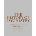 The History of Psychiatry: Important Figures & Developments - Paperback