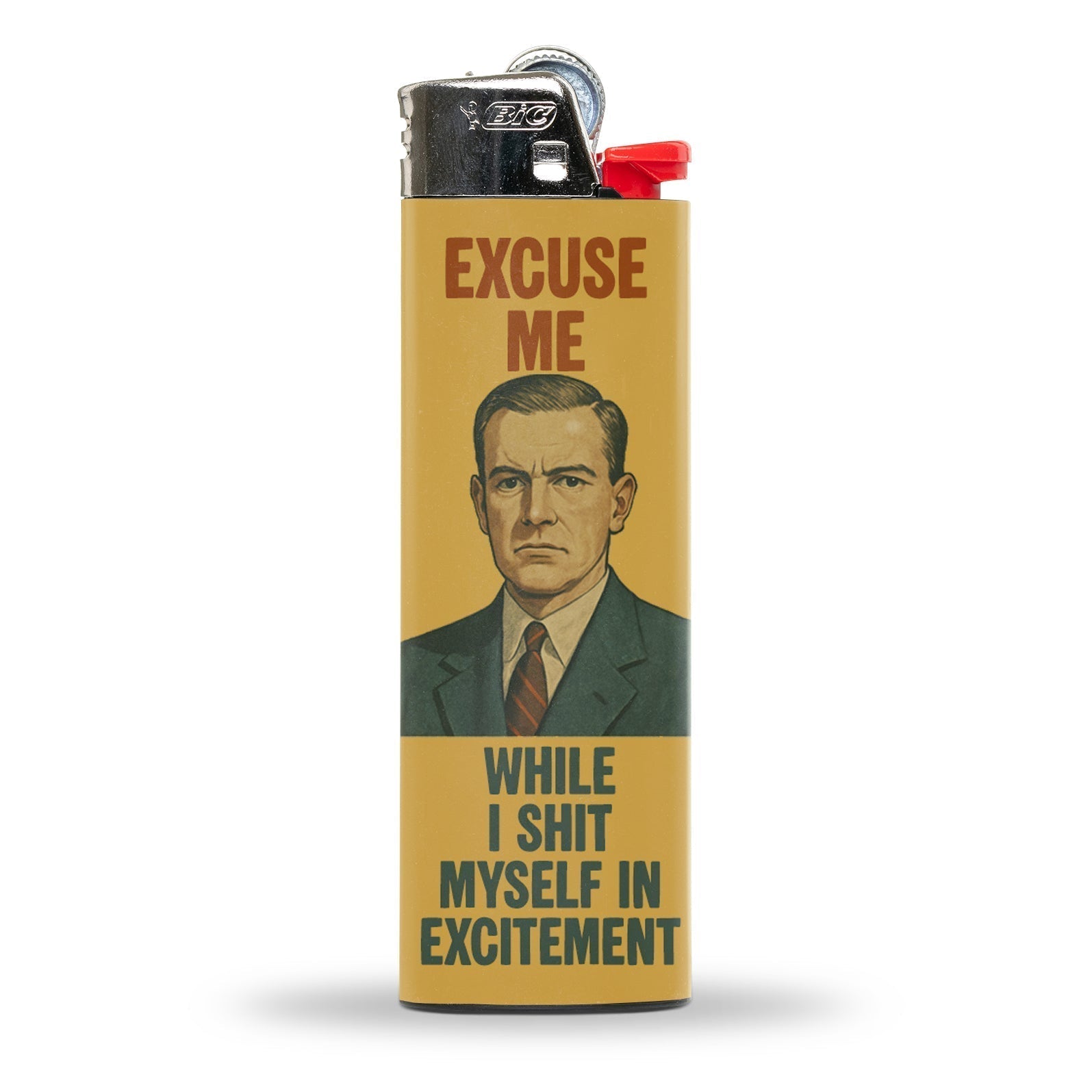 Excuse Me While I Sh-t Myself BIC Lighter