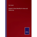 Sargent's School Monthly for Home and School Use - Paperback