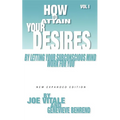 How to Attain Your Desires by Letting Your Subconscious Mind Work for You, Volume 1 - Paperback