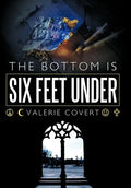 The Bottom is Six Feet Under - Hardcover