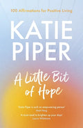 A Little Bit of Hope: 100 Affirmations for Positive Living - Paperback