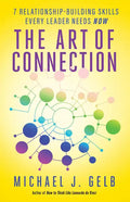 The Art of Connection: 7 Relationship-Building Skills Every Leader Needs Now - Paperback