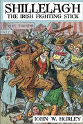 Shillelagh: The Irish Fighting Stick - Paperback