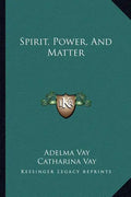 Spirit, Power, and Matter - Paperback