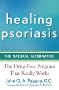 Healing Psoriasis: The Natural Alternative - Hardcover