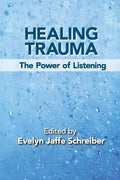 Healing Trauma: The Power of Listening - Paperback