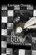 El eterno olvido: Si pretendes olvidar tu pasado, acabas hundiéndote con él - Paperback