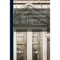 Japanese Gardens and Miniature Landscapes: a Handbook - Paperback