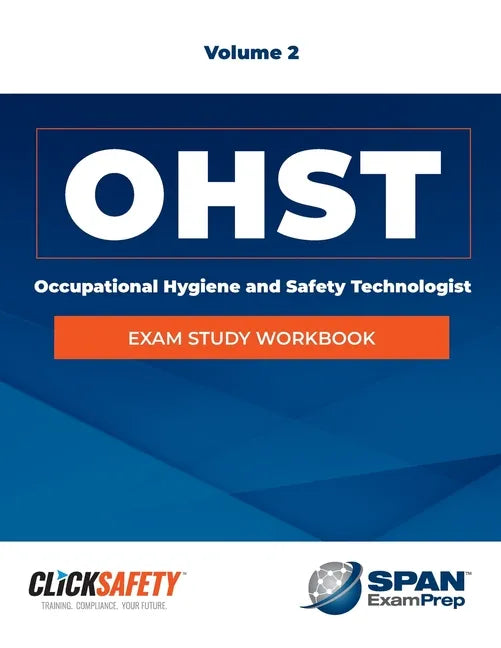 Occupational Health & Safety Technologist (Ohst) Exam Study Workbook Vol 2: Revised - Paperback